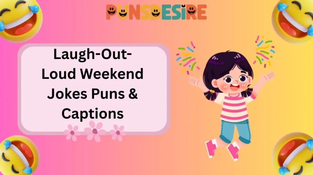 Laugh-Out-Loud Weekend Jokes Puns & Captions
