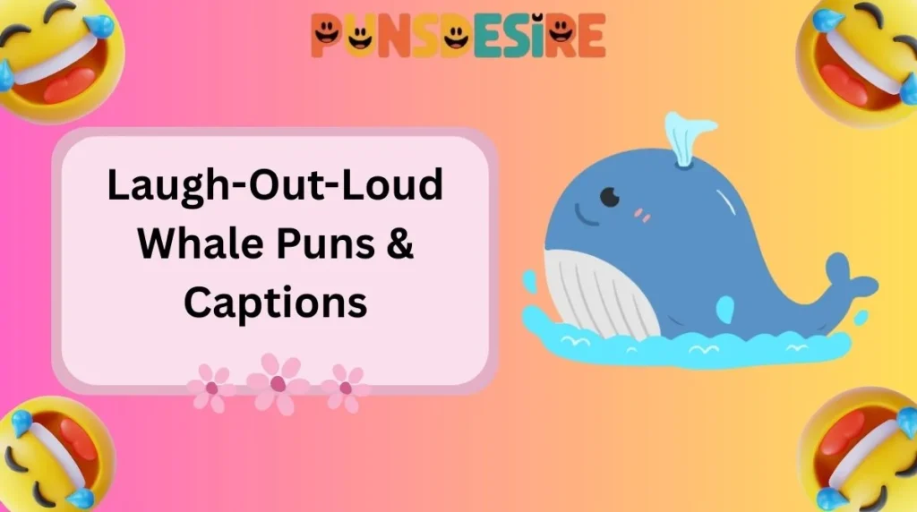 Laugh-Out-Loud Whale Puns & Captions