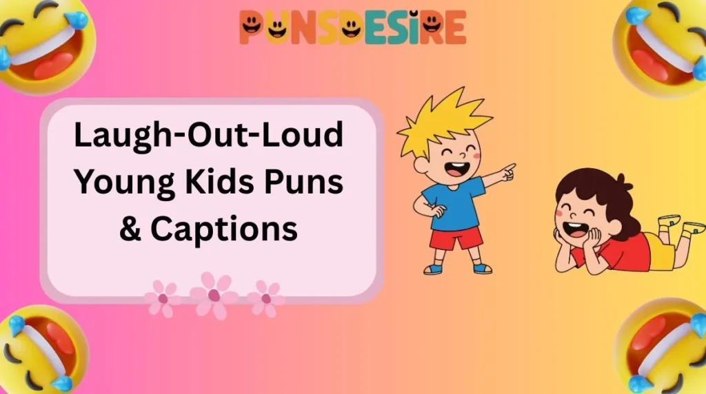 Laugh-Out-Loud Young Kids Puns & Captions