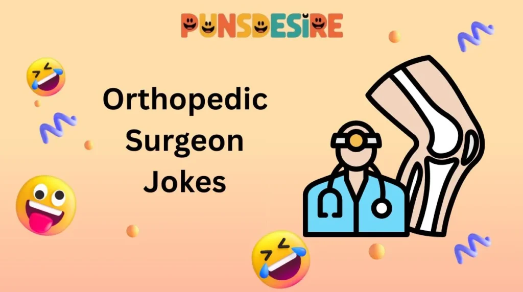 Orthopedic Surgeon Jokes