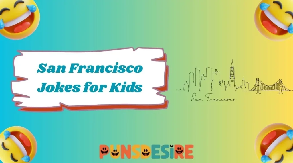 San Francisco Jokes for Kids