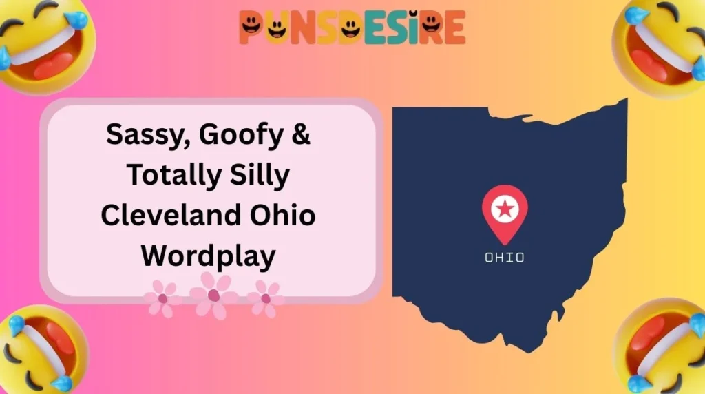 Sassy, Goofy & Totally Silly Cleveland Ohio Wordplay