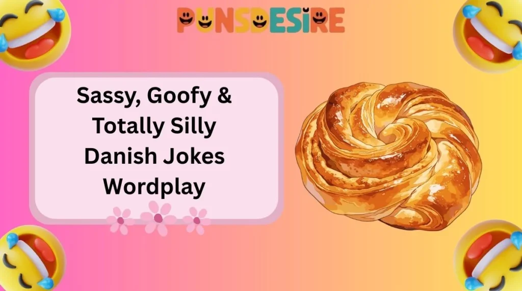 Sassy, Goofy & Totally Silly Danish Jokes Wordplay