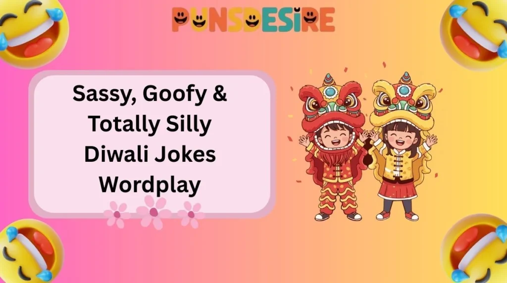 Sassy, Goofy & Totally Silly Diwali Jokes Wordplay