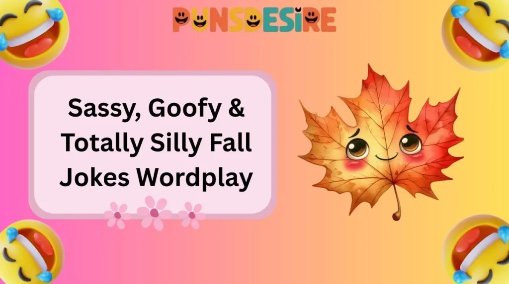 Sassy, Goofy & Totally Silly Fall Jokes Wordplay