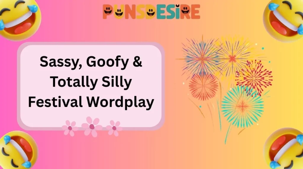 Sassy, Goofy & Totally Silly Festival Wordplay
