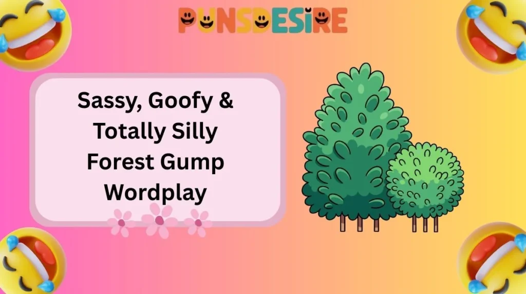Sassy, Goofy & Totally Silly Forest Gump Wordplay