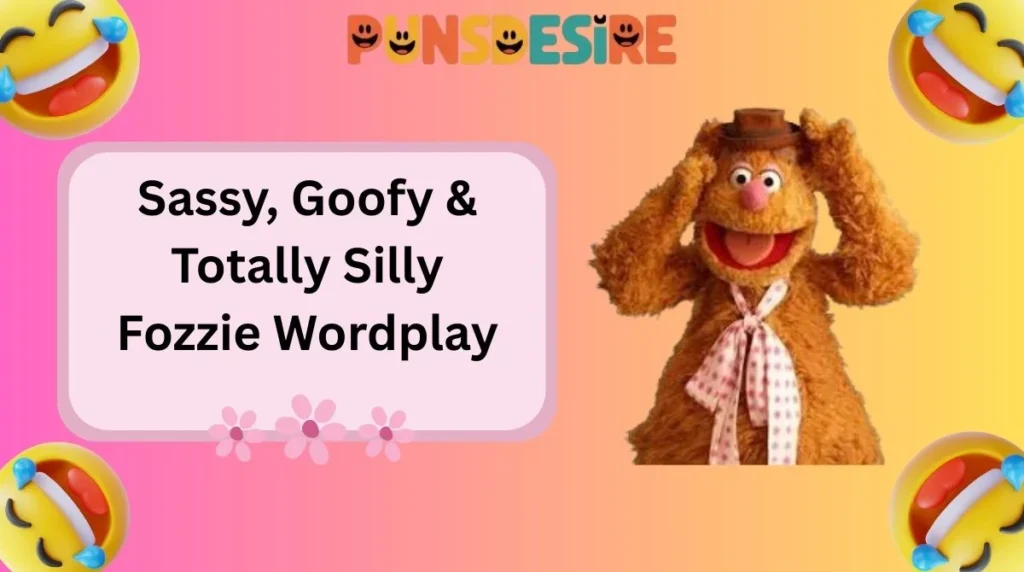 Sassy, Goofy & Totally Silly Fozzie Wordplay