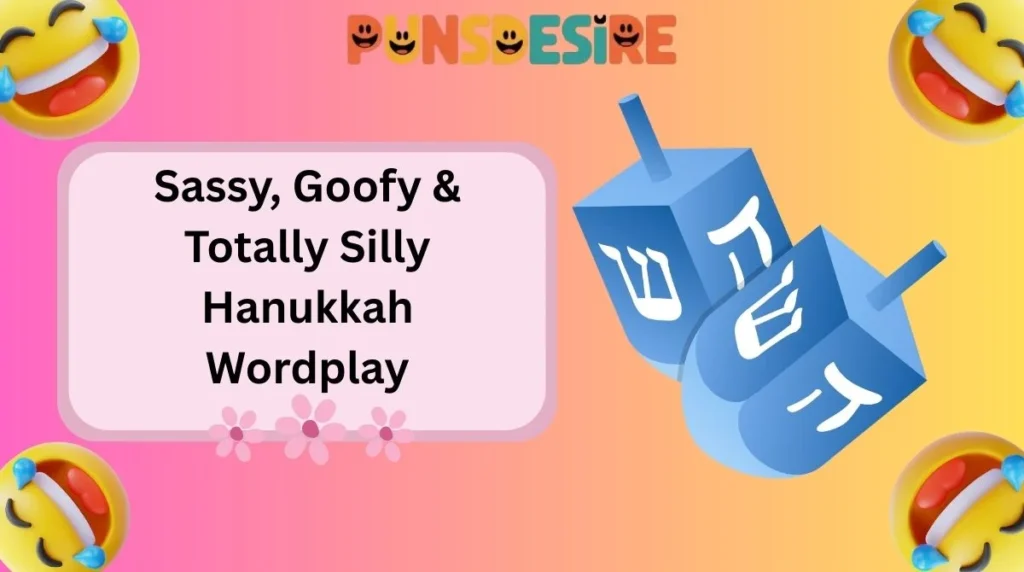 Sassy, Goofy & Totally Silly Hanukkah Wordplay