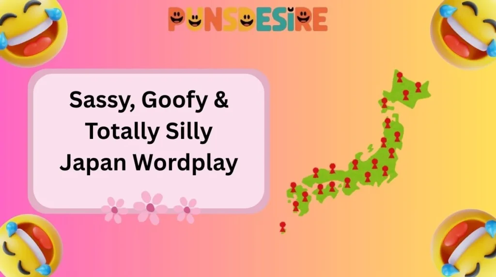 Sassy, Goofy & Totally Silly Japan Wordplay