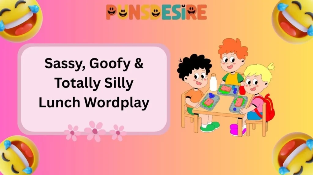 Sassy, Goofy & Totally Silly Lunch Wordplay