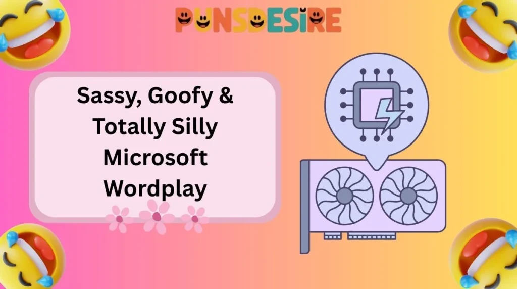 Sassy, Goofy & Totally Silly Microsoft Wordplay