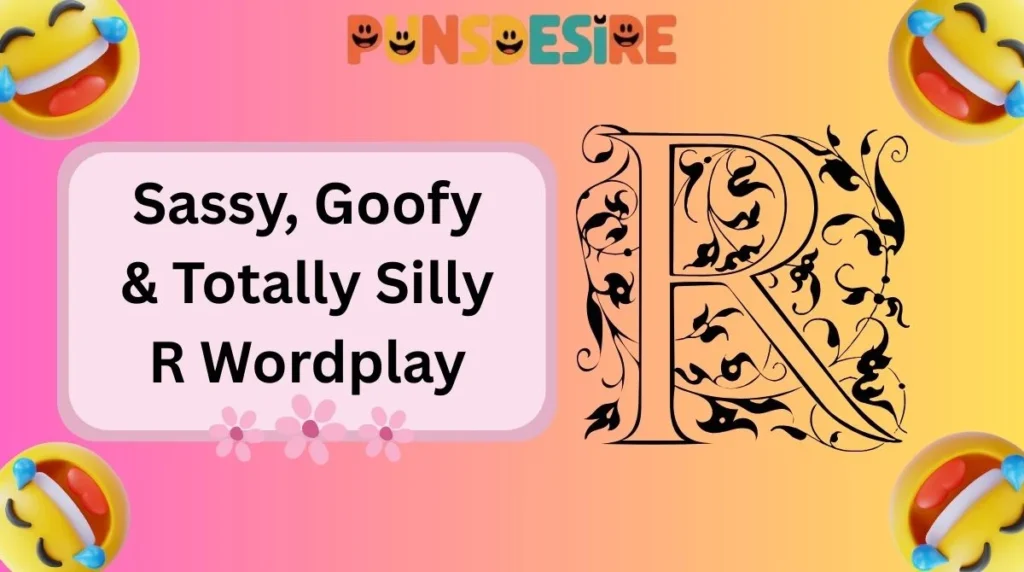 Sassy, Goofy & Totally Silly R Wordplay