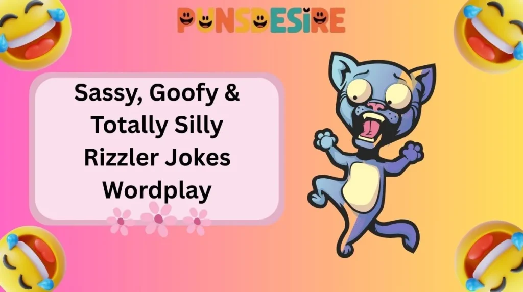 Sassy, Goofy & Totally Silly Rizzler Jokes Wordplay