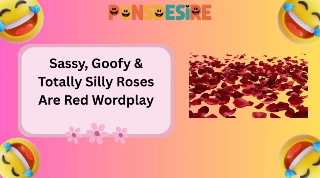 Sassy, Goofy & Totally Silly Roses Are Red Wordplay