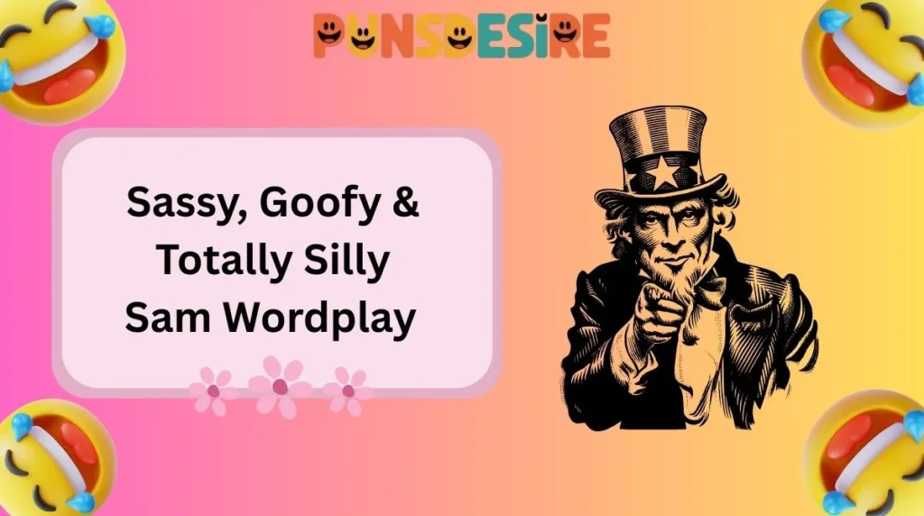 Sassy, Goofy & Totally Silly Sam Wordplay