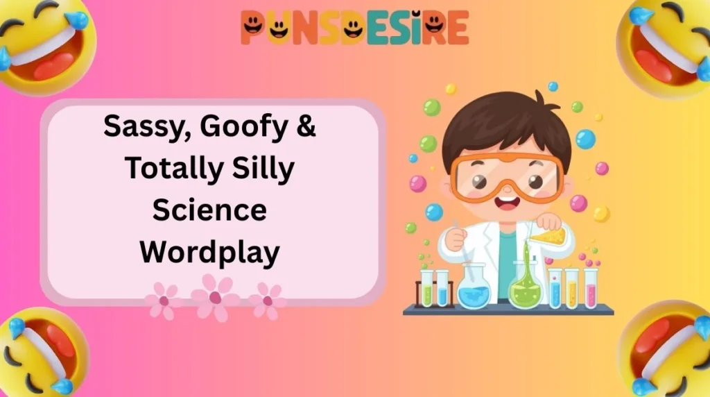Sassy, Goofy & Totally Silly Science Wordplay