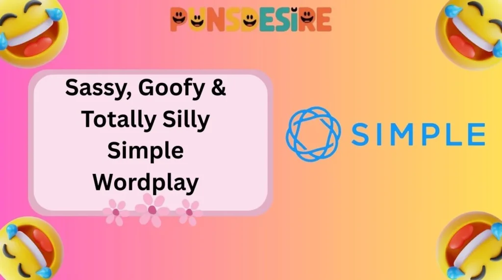 Sassy, Goofy & Totally Silly Simple Wordplay