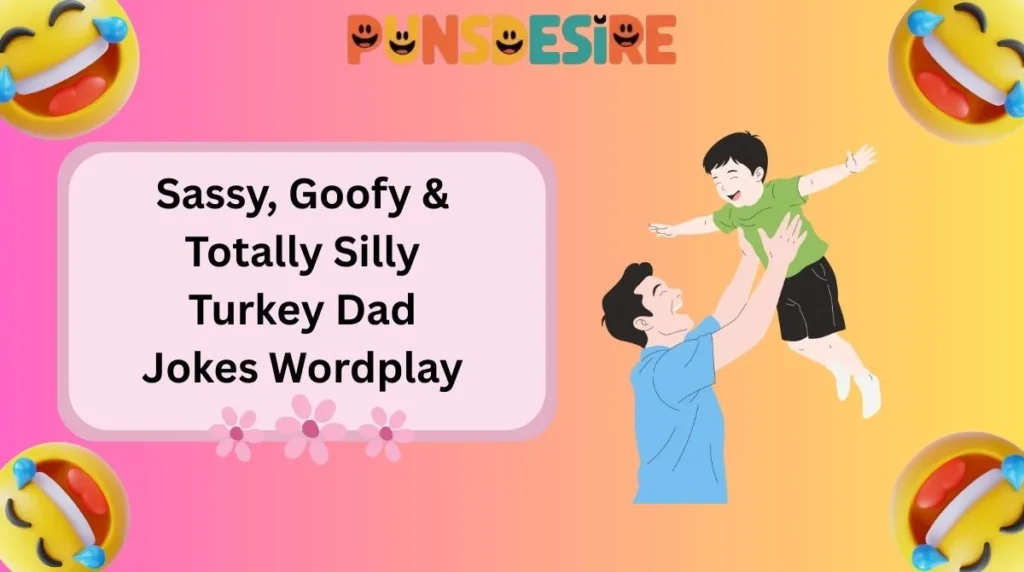 Sassy, Goofy & Totally Silly Turkey Dad Jokes Wordplay