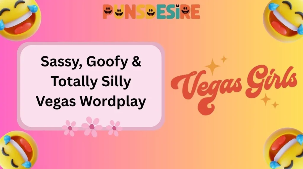 Sassy, Goofy & Totally Silly Vegas Wordplay