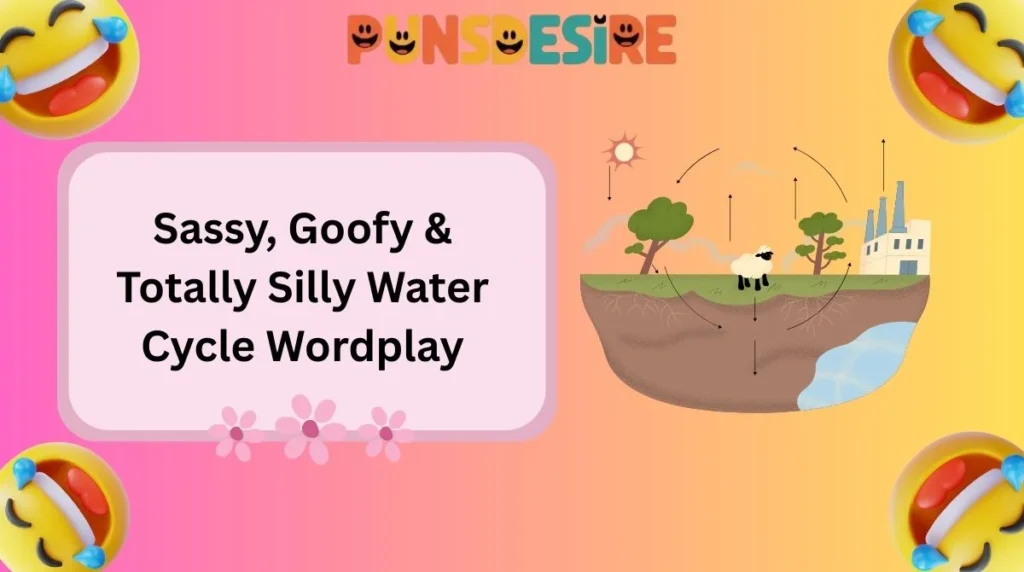 Sassy, Goofy & Totally Silly Water Cycle Wordplay