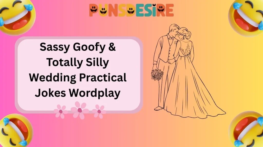 Sassy Goofy & Totally Silly Wedding Practical Jokes Wordplay