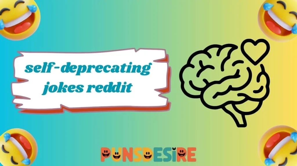 self-deprecating jokes reddit