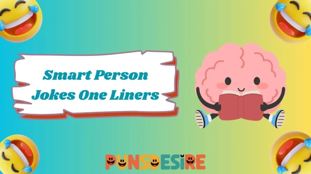 Smart Person Jokes One Liners