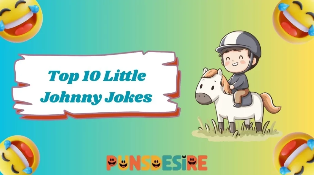 Top 10 Little Johnny Jokes