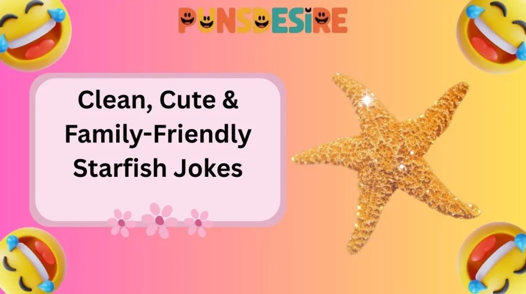 Clean, Cute & Family-Friendly Starfish Jokes