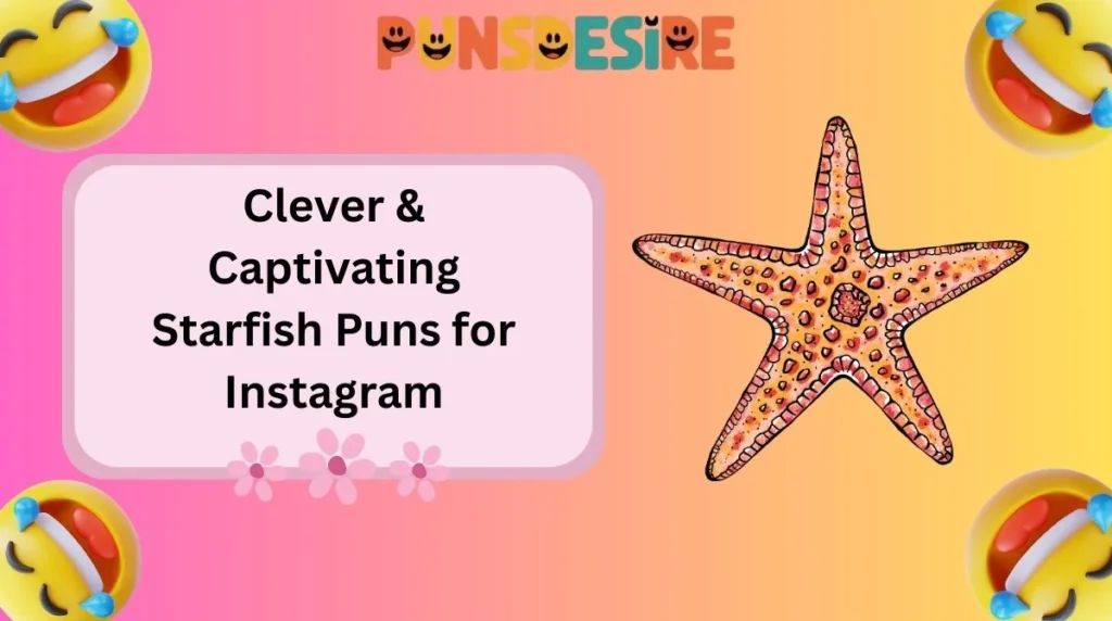 Clever & Captivating Starfish Puns for Instagram