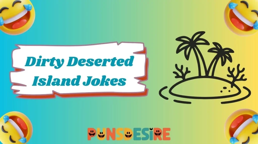 Dirty Deserted Island Jokes