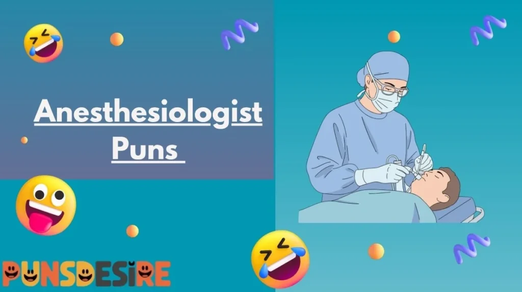 Anesthesiologist Puns