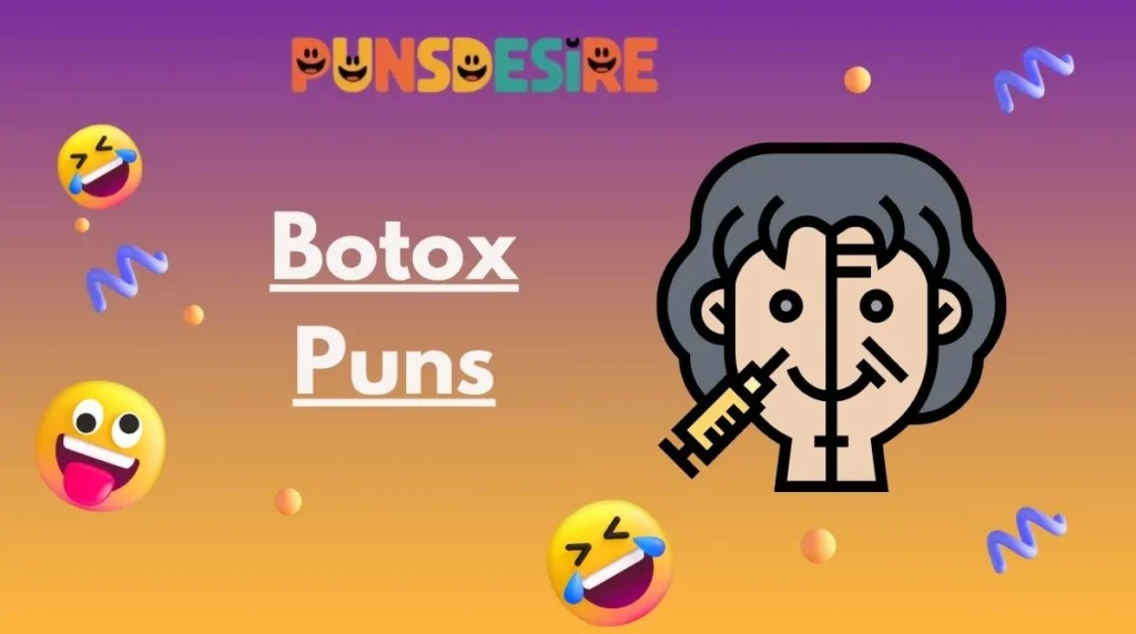 Botox Puns