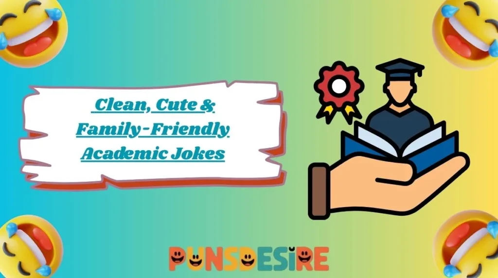 Clean, Cute & Family-Friendly Academic Jokes