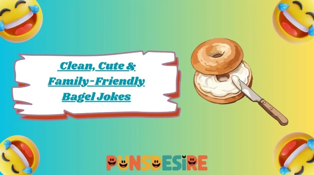 Clean, Cute & Family-Friendly Bagel Jokes