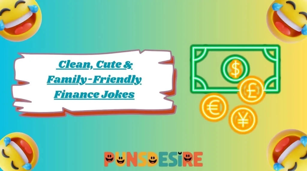 Clean, Cute & Family-Friendly Finance Jokes