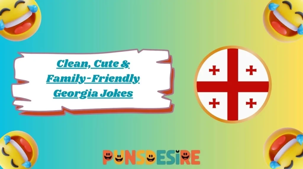Clean, Cute & Family-Friendly Georgia Jokes