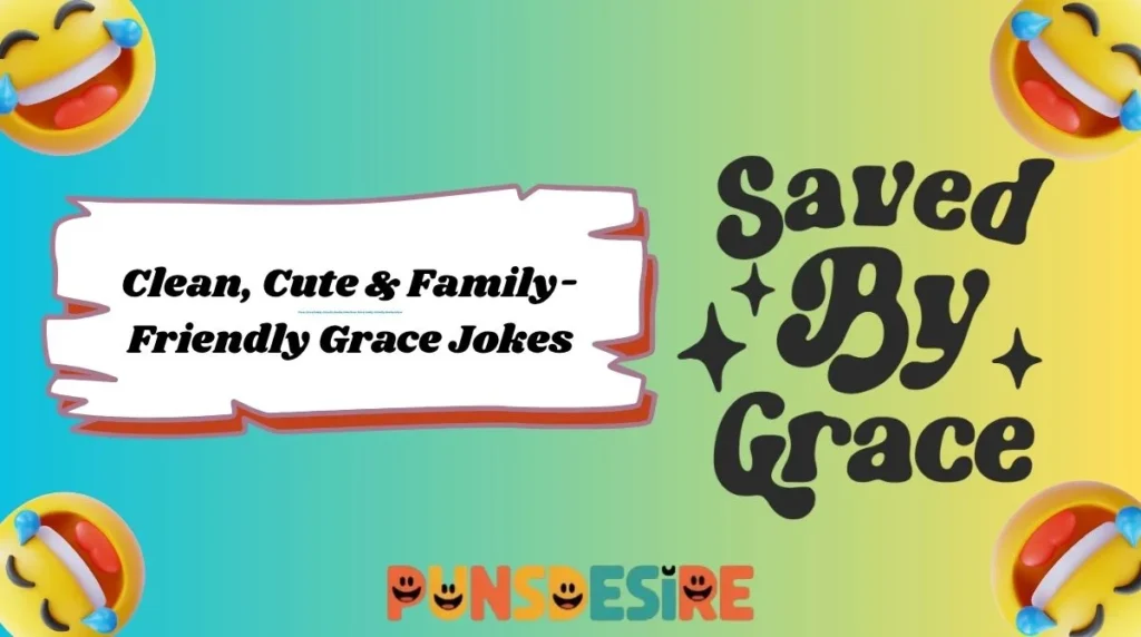 Clean, Cute & Family-Friendly Grace Jokes
