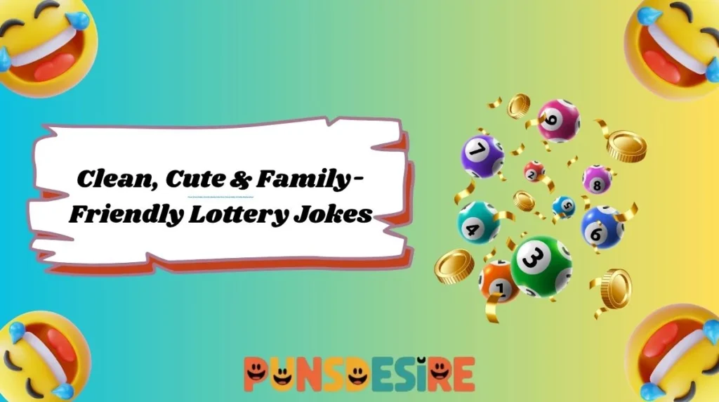 Clean, Cute & Family-Friendly Lottery Jokes