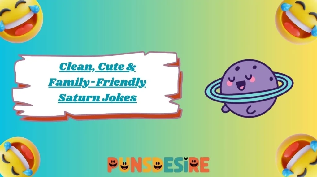 Clean, Cute & Family-Friendly Saturn Jokes