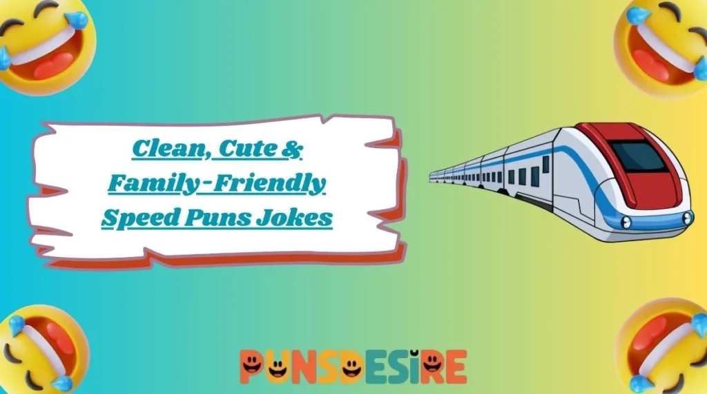 Clean, Cute & Family-Friendly Speed Puns Jokes