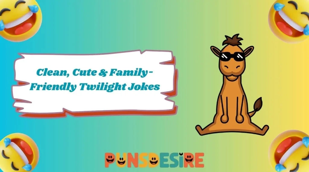 Clean, Cute & Family-Friendly Twilight Jokes