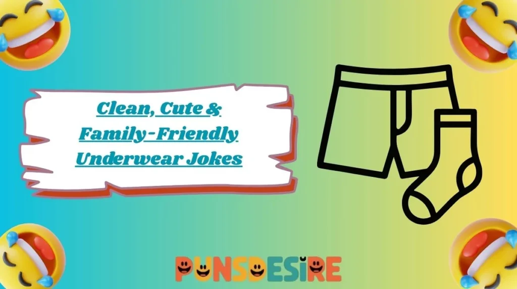 Clean, Cute & Family-Friendly Underwear Jokes