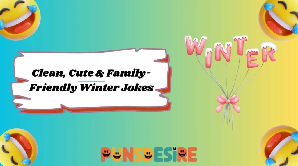 Clean, Cute & Family-Friendly Winter Jokes