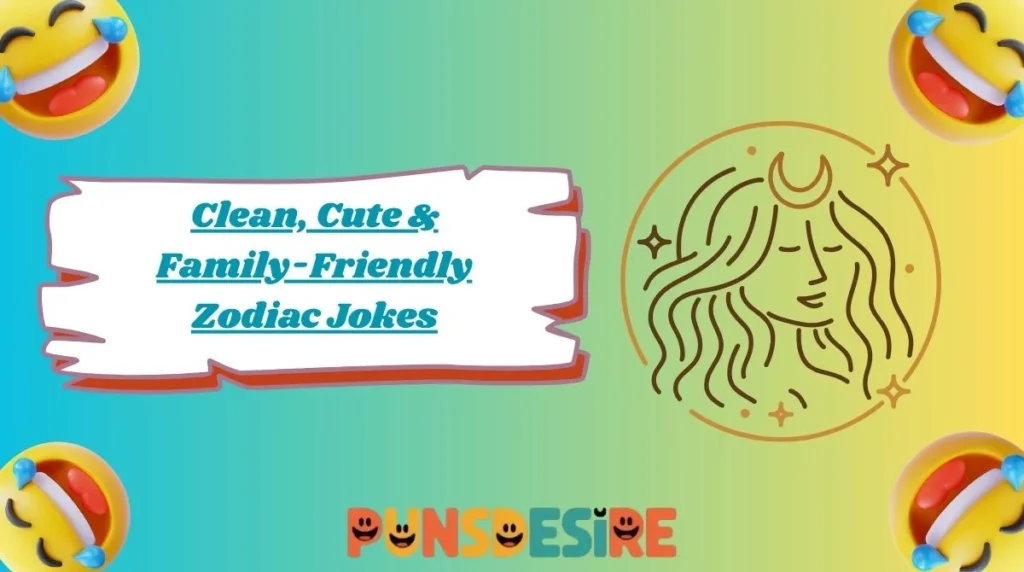 Clean, Cute & Family-Friendly Zodiac Jokes