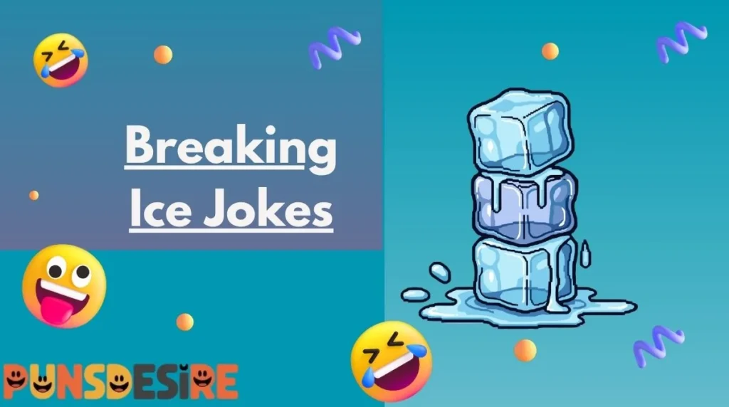 Breaking Ice Jokes
