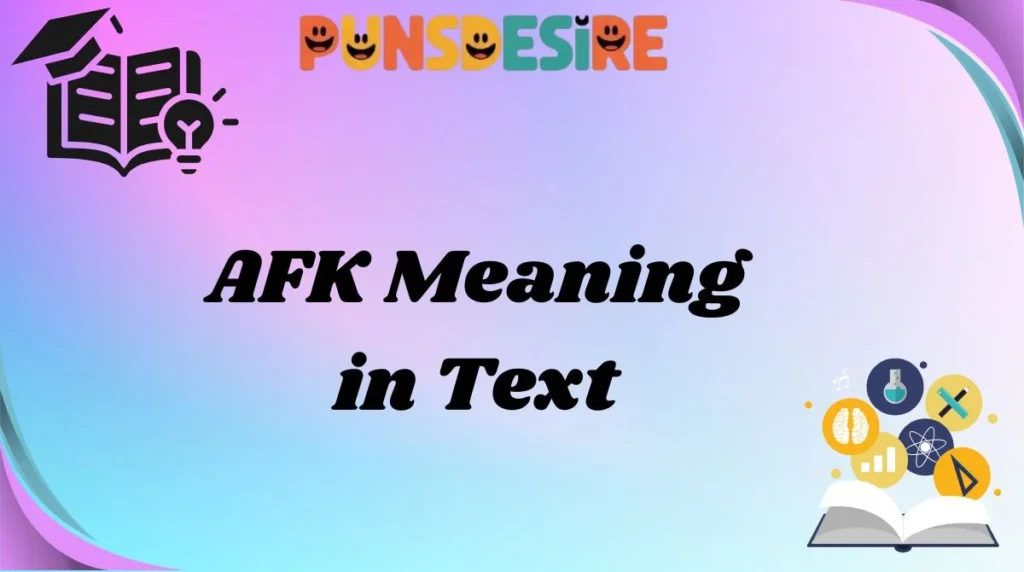 AFK Meaning in Text