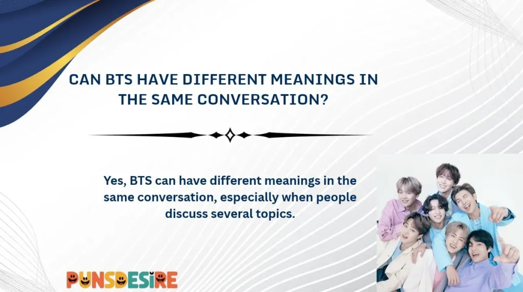 Can BTS Have Different Meanings in the Same Conversation?