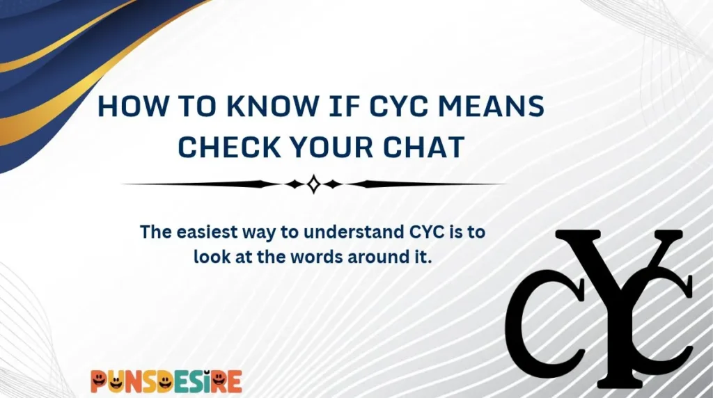 How to Know If CYC Means Check Your Chat